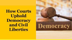 How Courts Uphold Democracy and Civil Liberties