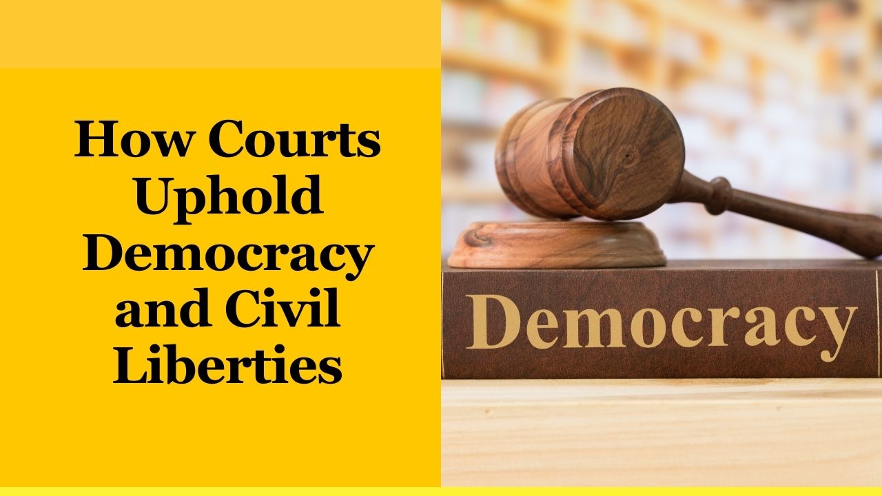 How Courts Uphold Democracy and Civil Liberties