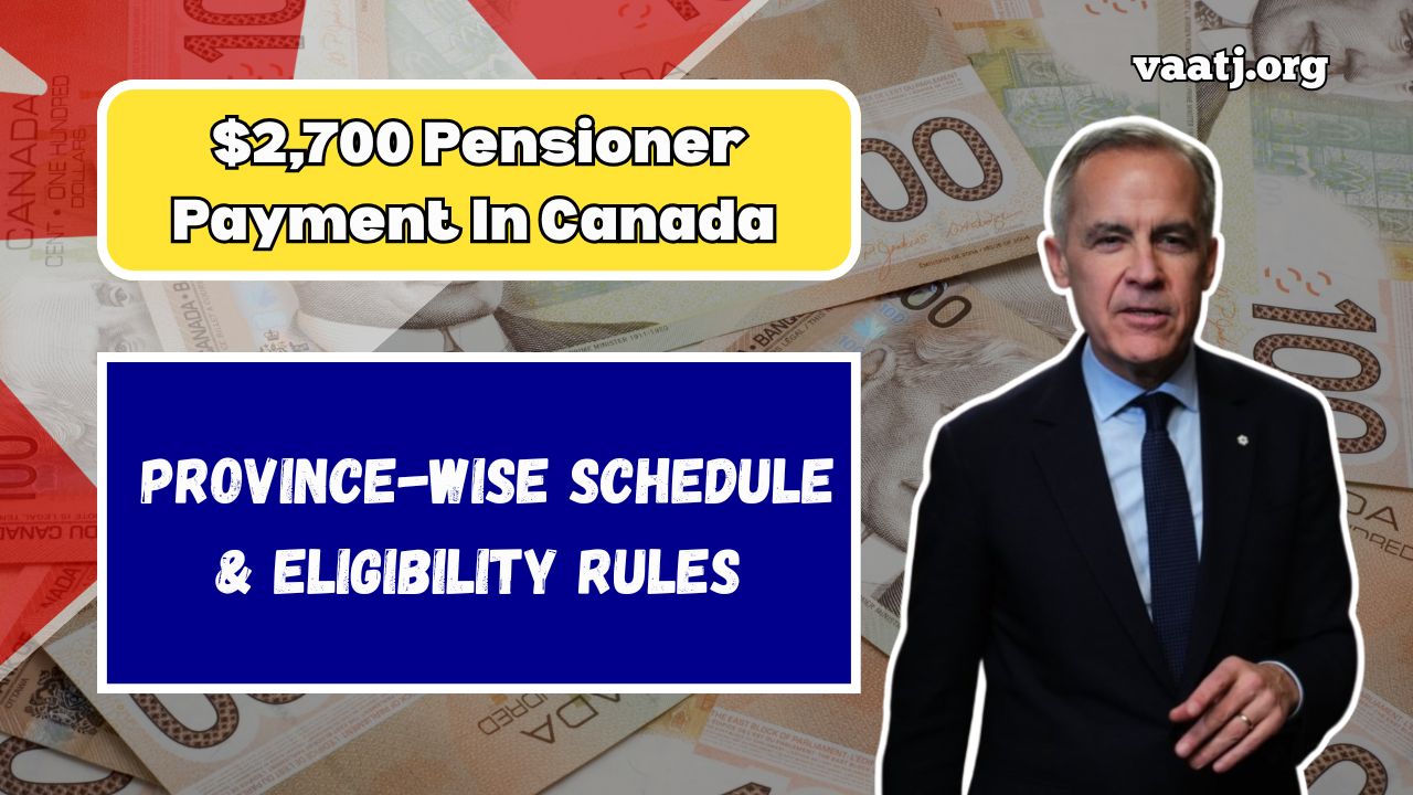 $2,700 Pensioner Payment In Canada – Province-Wise Schedule & Eligibility Rules