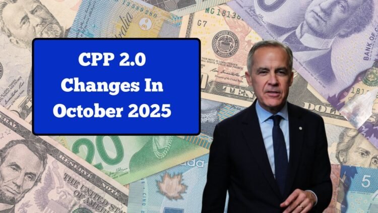 CPP 2.0 Changes In October 2025- New Payment Amounts And Deposit Dates Explained