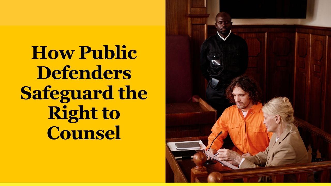 How Public Defenders Safeguard the Right to Counsel