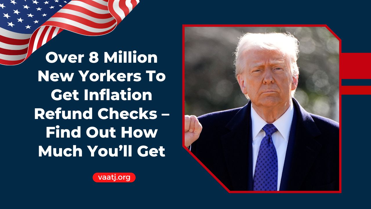 Over 8 Million New Yorkers To Get Inflation Refund Checks – Find Out How Much You’ll Get