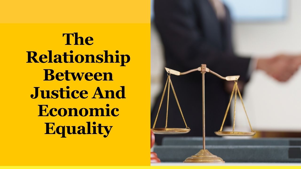 The Relationship Between Justice And Economic Equality