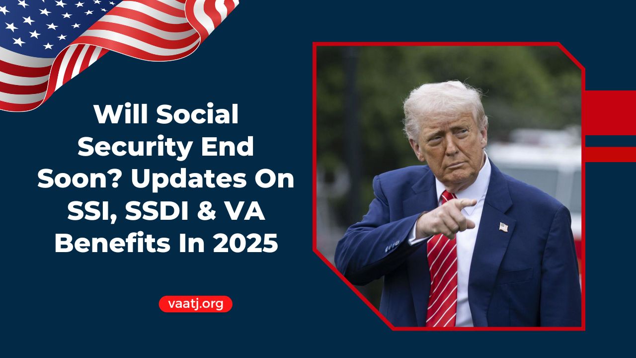 Will Social Security End Soon? Updates On SSI, SSDI & VA Benefits In 2025
